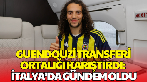 Fenerbahçe'nin Yeni Transferi Matteo Guendouzi İstanbul'da